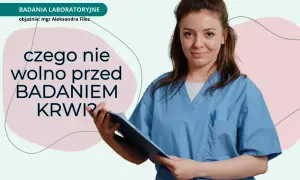 Pielęgniarka w niebieskim uniformie trzyma dokumenty. Na ekranie widnieje napis: "Czego nie wolno przed badaniem krwi?".