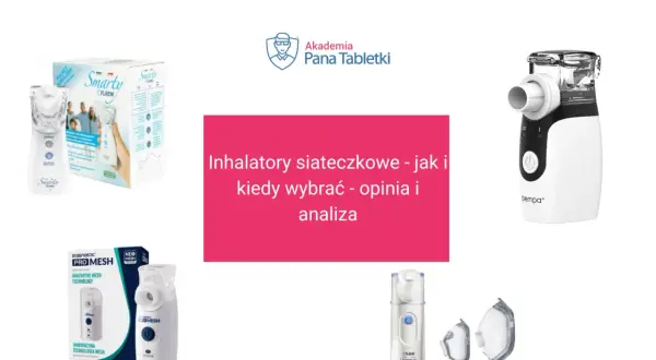 Inhalatory siateczkowe - jaki wybrać? Porównanie modeli Smarty, Pro Mesh i innych.