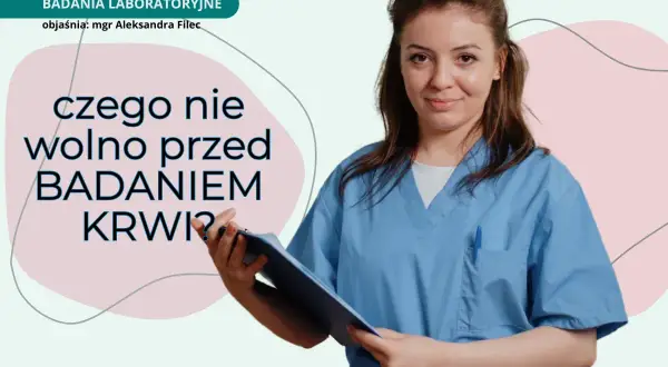 Pielęgniarka w niebieskim uniformie trzyma dokumenty. Na ekranie widnieje napis: "Czego nie wolno przed badaniem krwi?".
