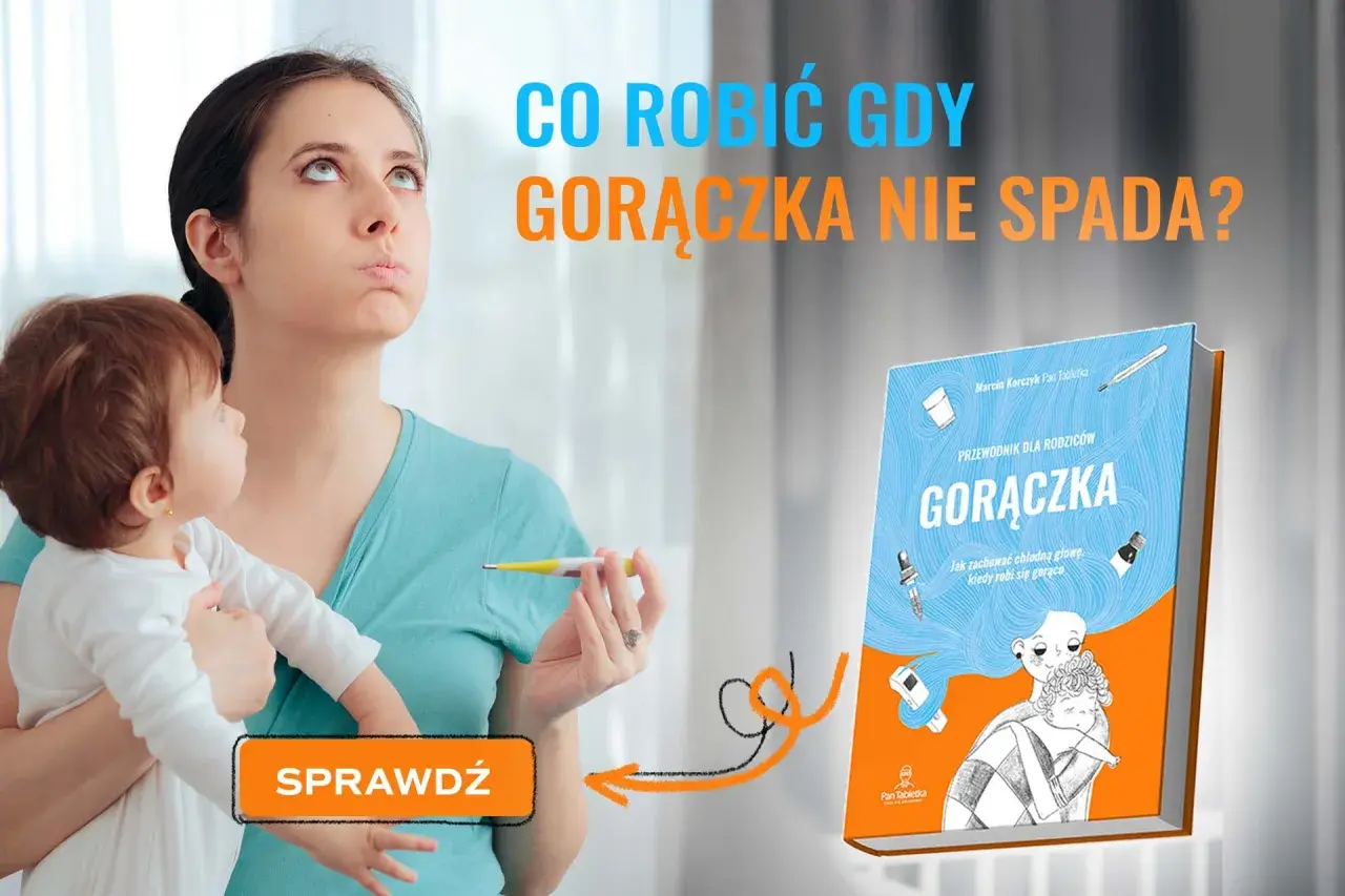 Zmartwiona mama z dzieckiem, trzyma termometr. Tekst: "Co robić, gdy gorączka nie spada?". Obok książka "Gorączka".