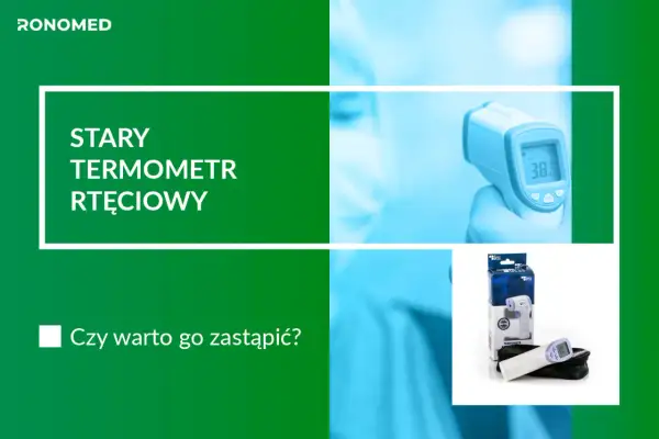 Nowoczesne termometry bezrtęciowe, takie jak ten na zdjęciu, mierzą temperaturę bez szkodliwych substancji. Czy warto go zastąpić?